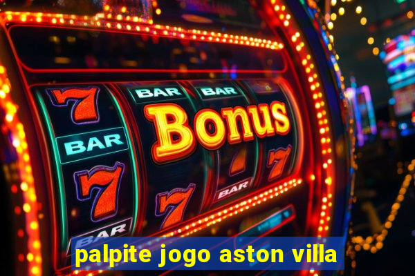 palpite jogo aston villa